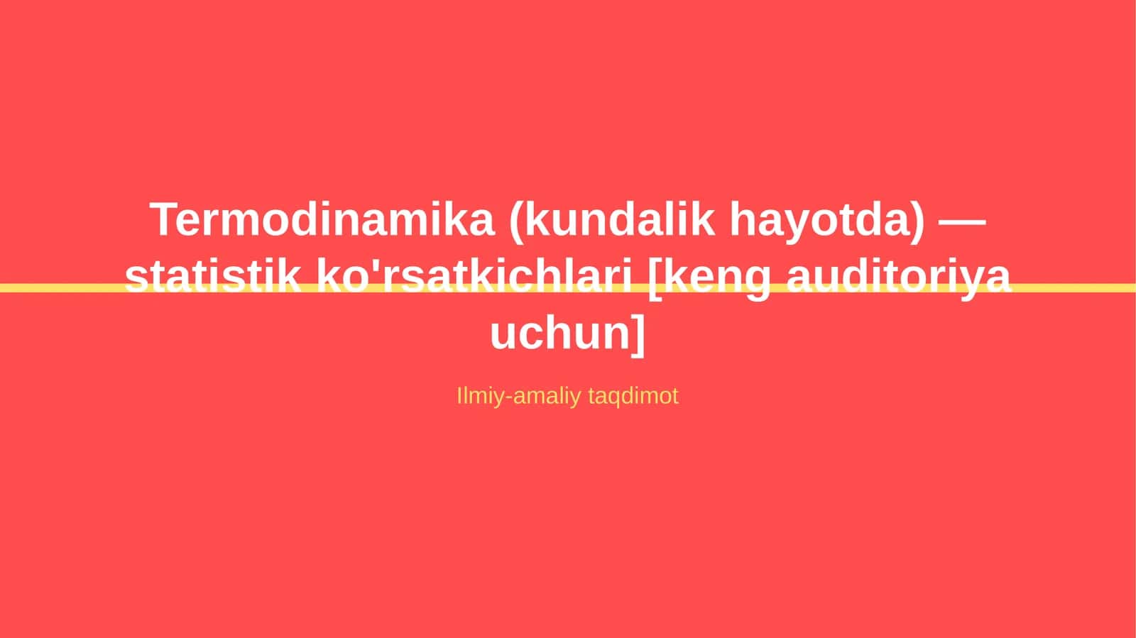 Termodinamika (kundalik hayotda) — statistik ko'rsatkichlari [keng auditoriya uchun]