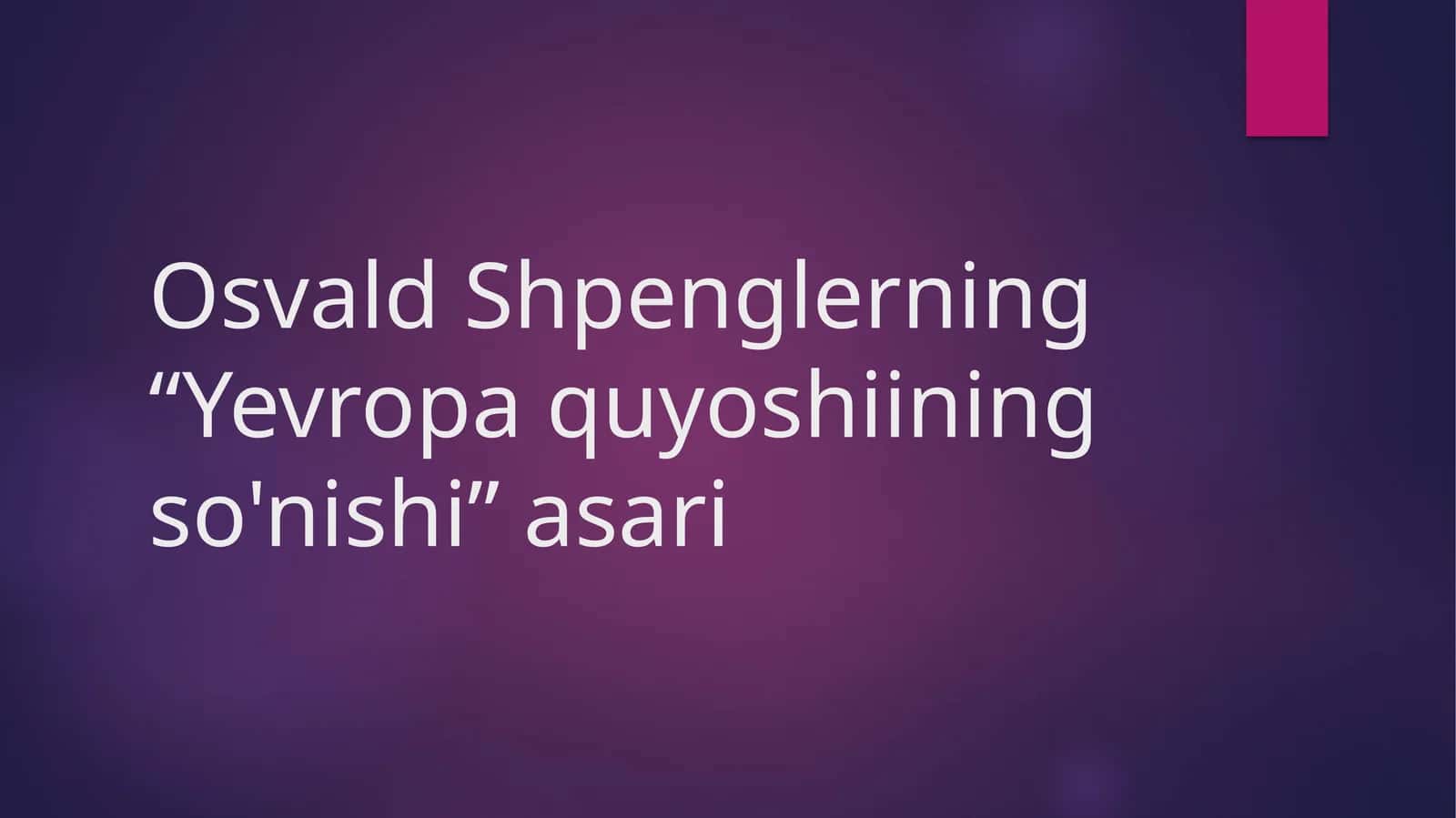 Osvald Shpenglerning “Yevropa quyoshining so'nishi” asari