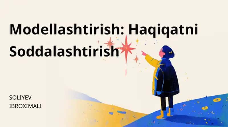 Modellashtirish: Haqiqatni Soddalashtirish