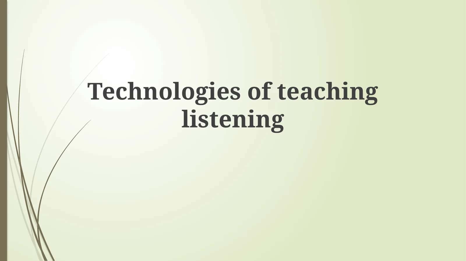 Technologies of teaching listening