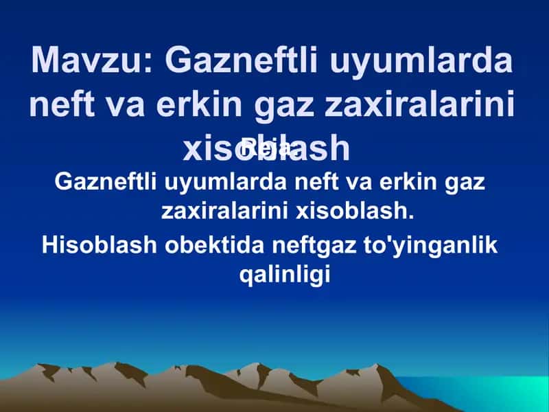 Neft va erkin gaz zaxiralarini xisoblash