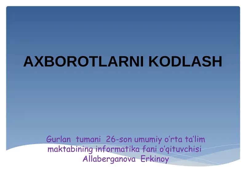 Axborotlarni Kodlash