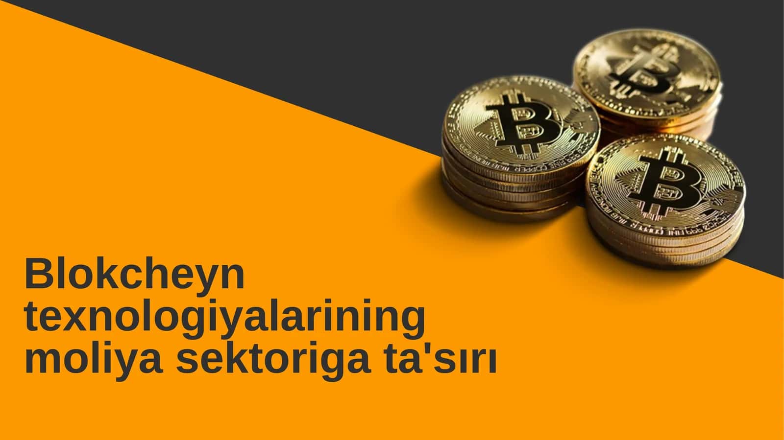 Blokcheyn texnologiyalarining moliya sektoriga ta'siri