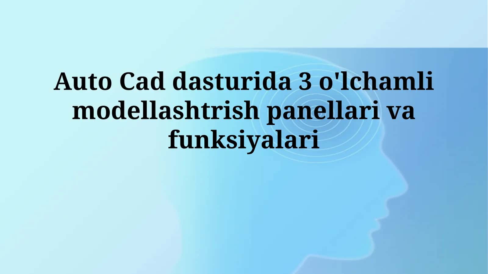 AutoCAD 3D Modellashtirish Paneli