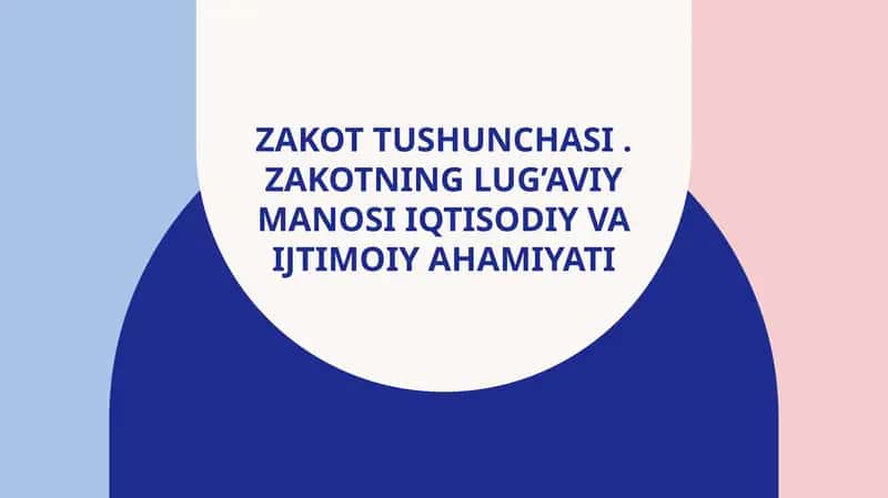 ZAKOT TUSHUNCHASI . ZAKOTNING LUG’AVIY MANOSI IQTISODIY VA IJTIMOIY AHAMIYATI
