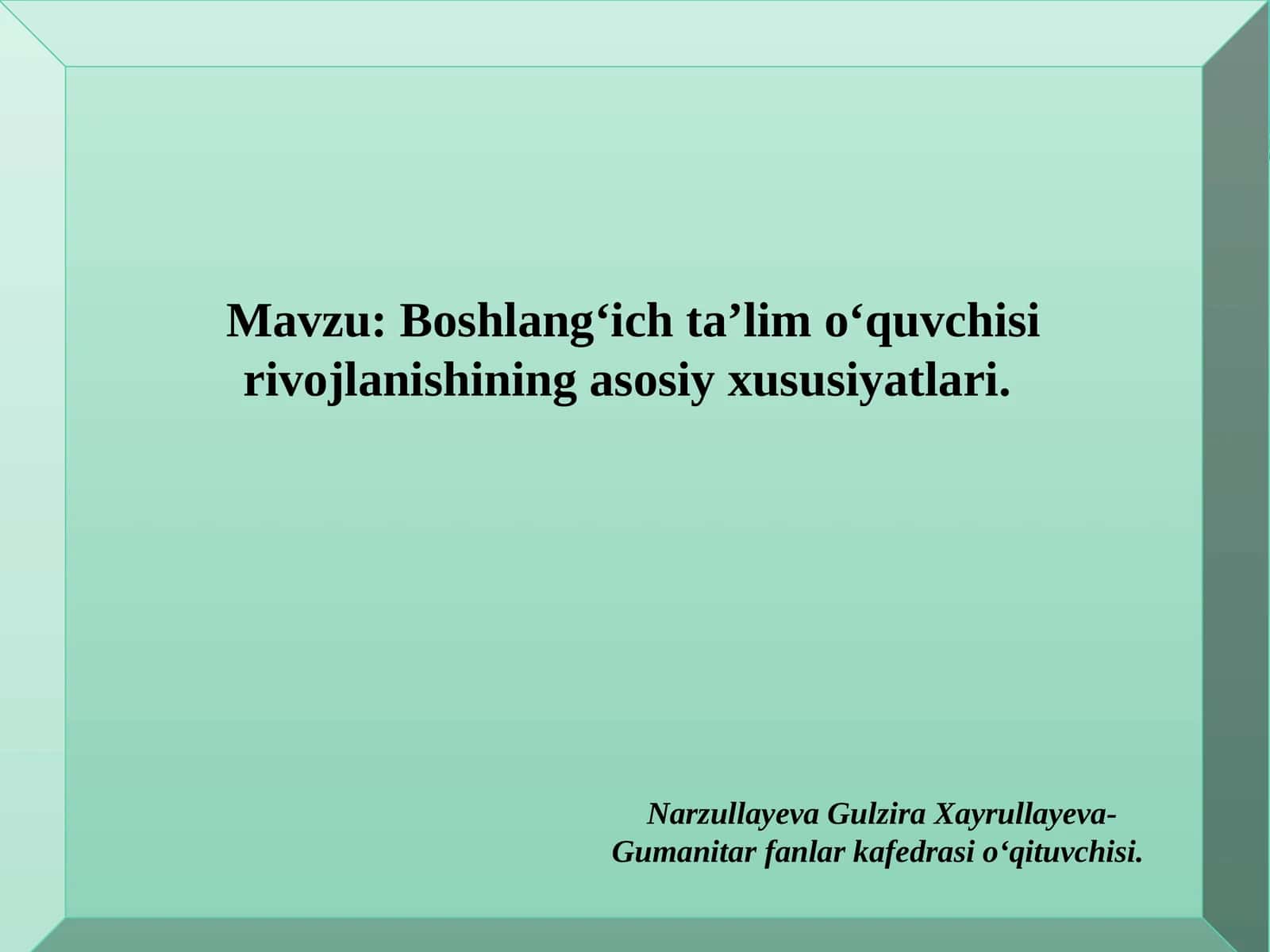 Boshlang‘ich ta’lim o‘quvchisi rivojlanishining asosiy xususiyatlari