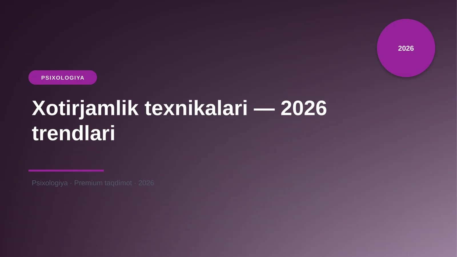 Xotirjamlik texnikalari — 2026 trendlari