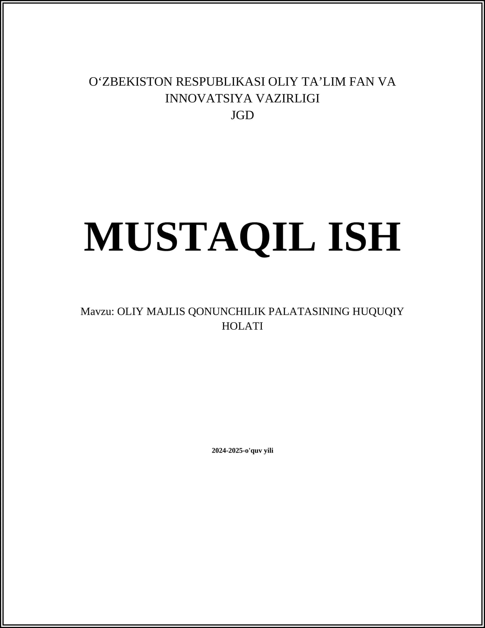 MUSTAQIL ISH Mavzu: OLIY MAJLIS QONUNCHILIK PALATASINING HUQUQIY HOLATI