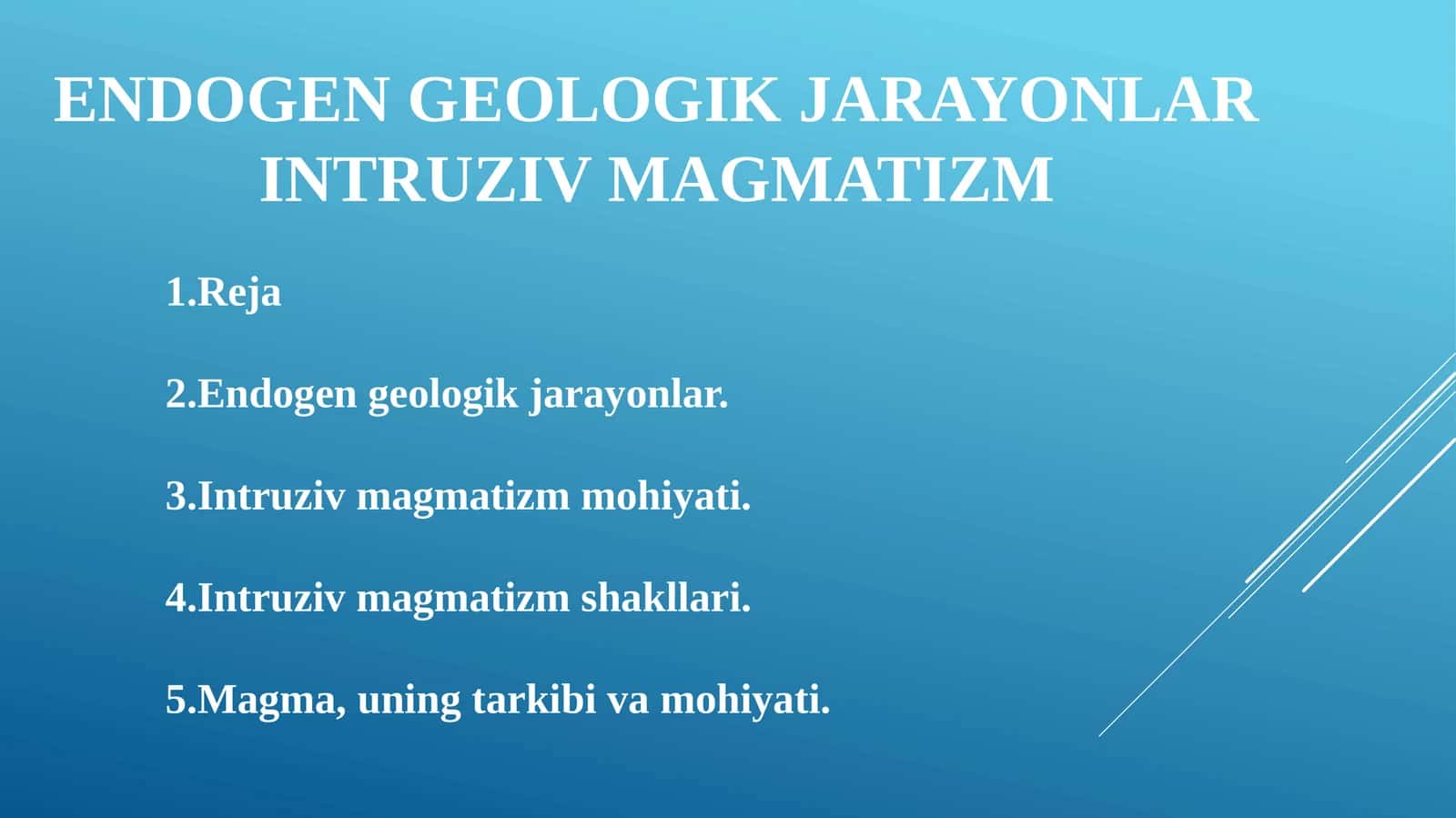 ENDOGEN GEOLOGIK JARAYONLAR INTRUZIV MAGMATIZM