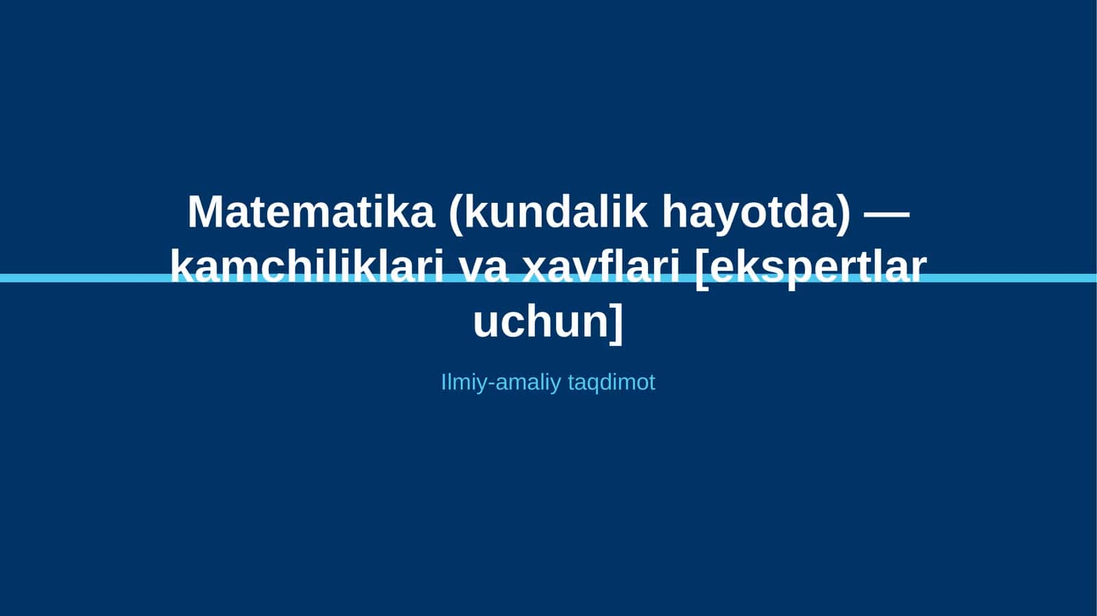 Matematika (kundalik hayotda) — kamchiliklari va xavflari [ekspertlar uchun]