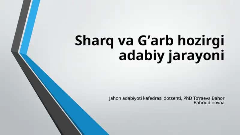 Sharq va Gʼarb ho'zirgi adabiy jarayoni
