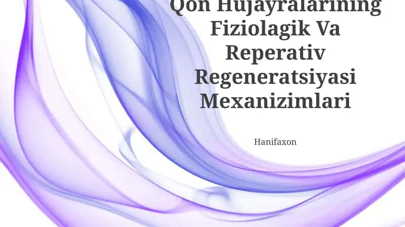 Qon Hujayralarining Fiziolagik Va Reperativ Regeneratsiyasi Mexanizimlari