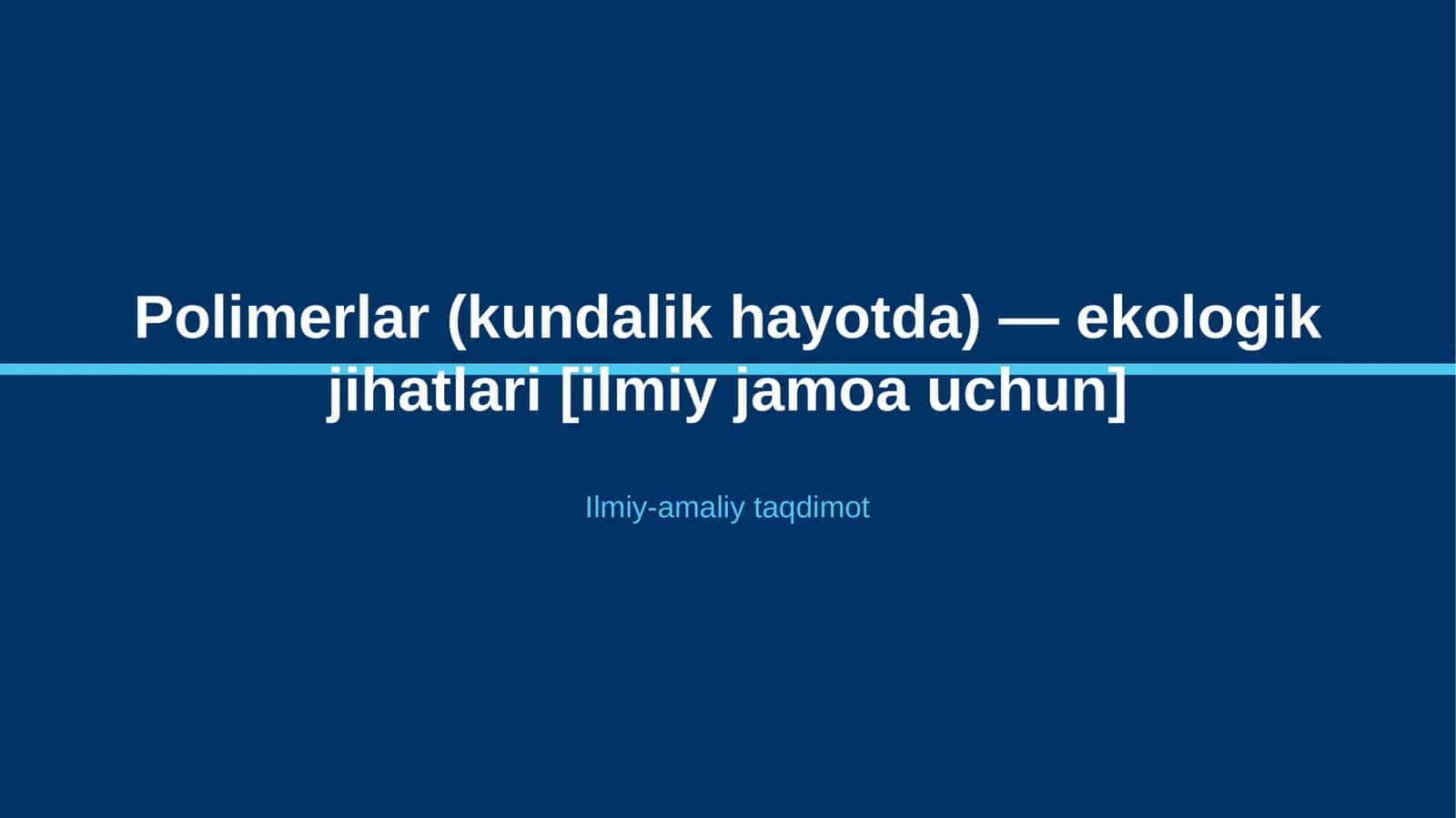 Polimerlar (kundalik hayotda) — ekologik jihatlari [ilmiy jamoa uchun]
