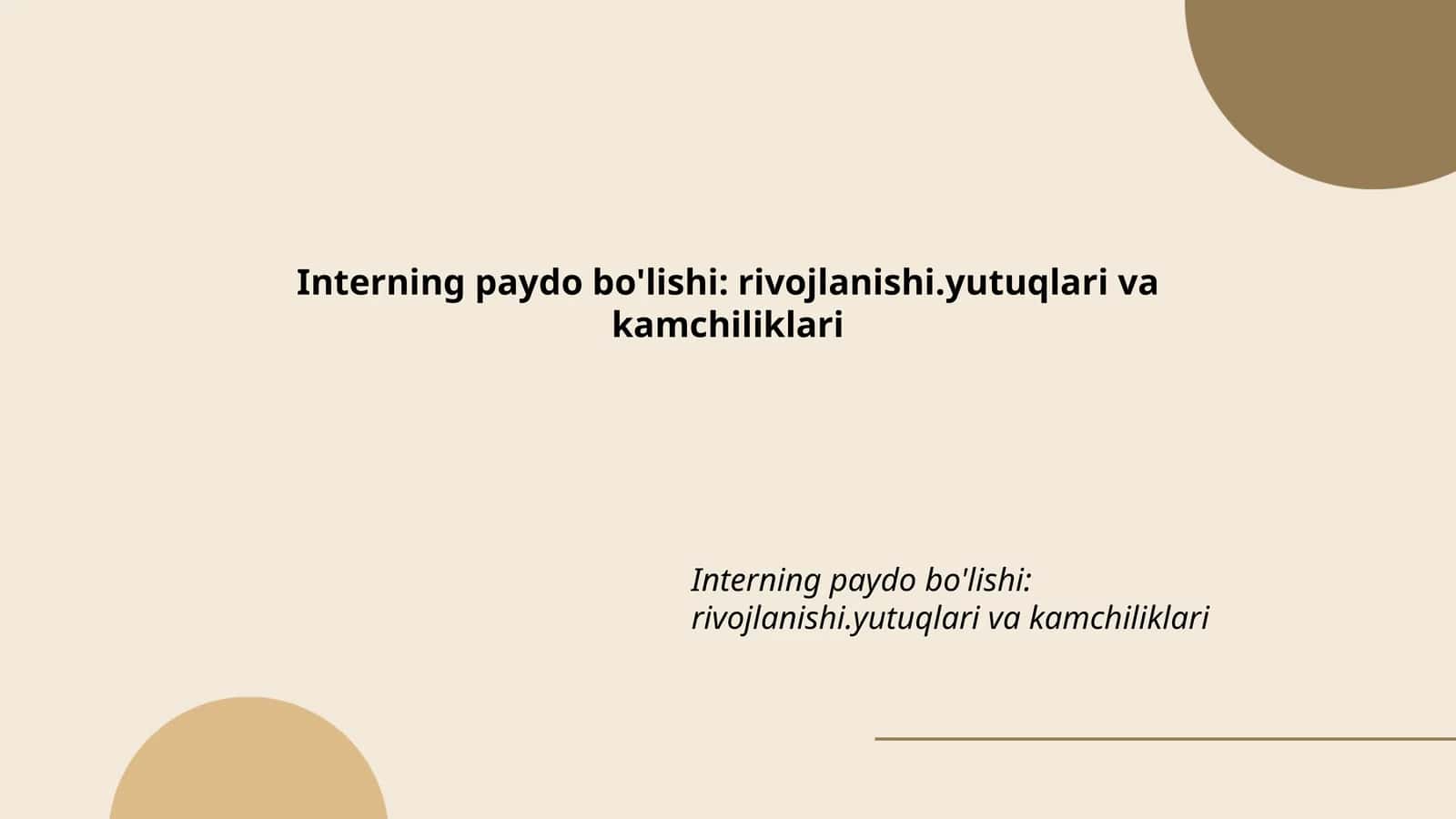 Interning paydo bo'lishi: rivojlanishi.yutuqlari va kamchiliklari