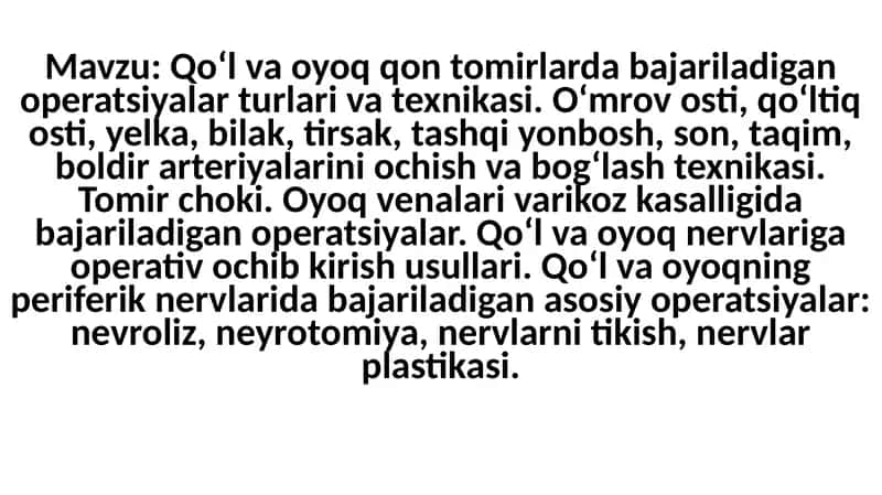 Qo‘l va oyoq qon tomirlarda bajariladigan operatsiyalar turlari va texnikasi