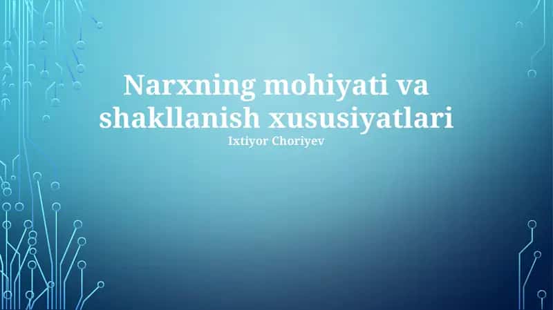 Narxning mohiyati va shakllanish xususiyatlari