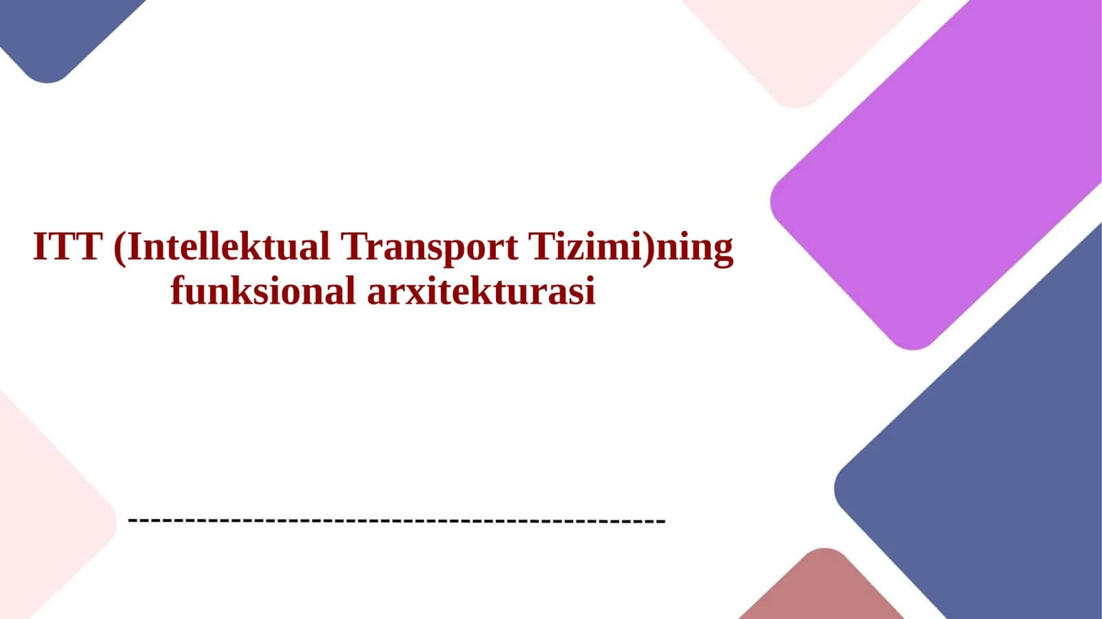 ITT (Intellektual Transport Tizimi)ning funksional arxitekturasi