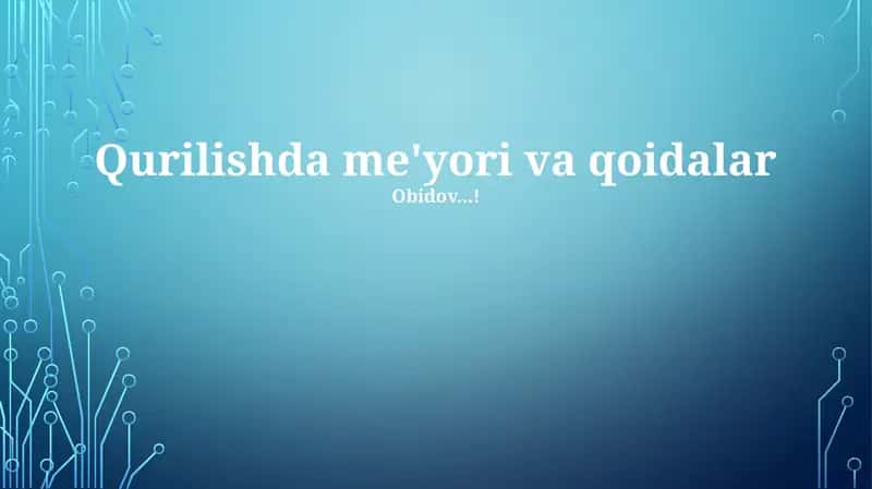Qurilishda me'yori va qoidalar