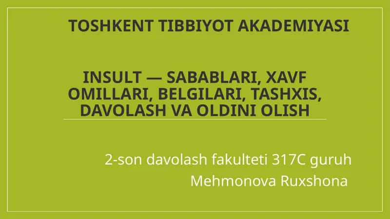 Insult sabablari, xavf omillari, belgilari, tashxis, davolash va oldini olish