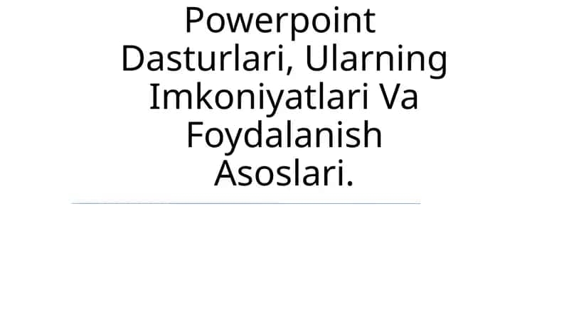 Microsoft Word, Microsoft Excel, Microsoft Powerpoint Dasturlari