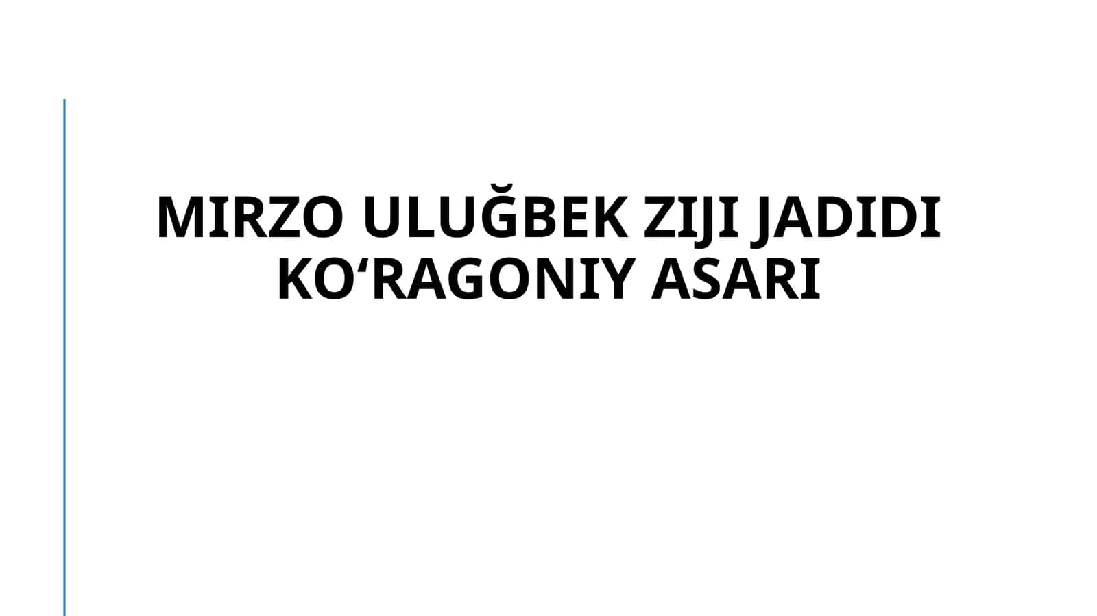 Mirzo uluğbek ziji jadidi koʻragoniy asari