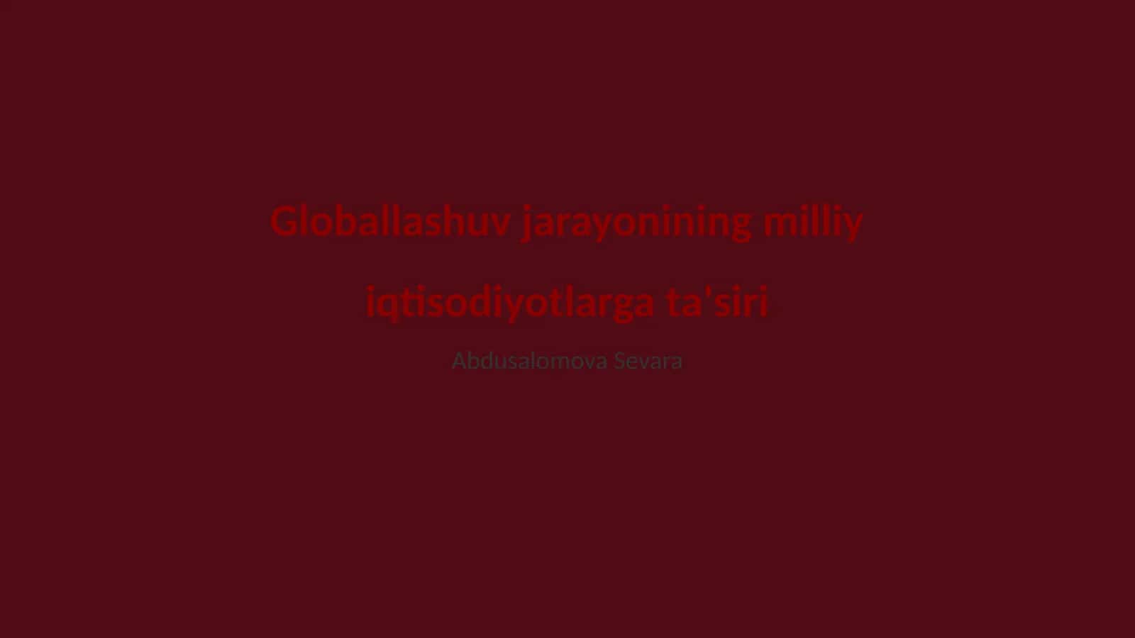 Globallashuv jarayonining milliy iqtisodiyotlarga ta'siri