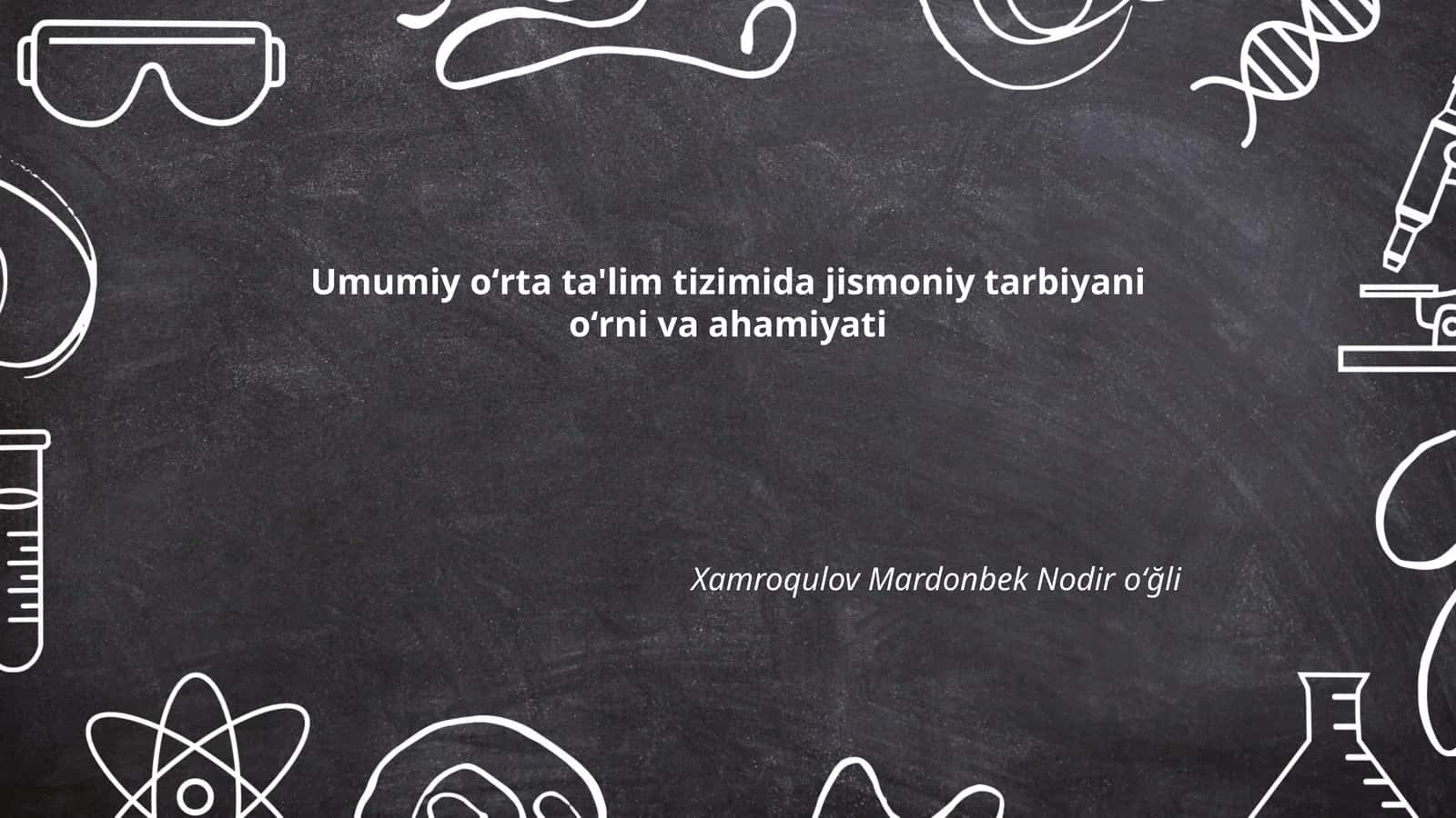 Jismoniy tarbiyaning umumiy o‘rta ta’lim tizimidagi roli