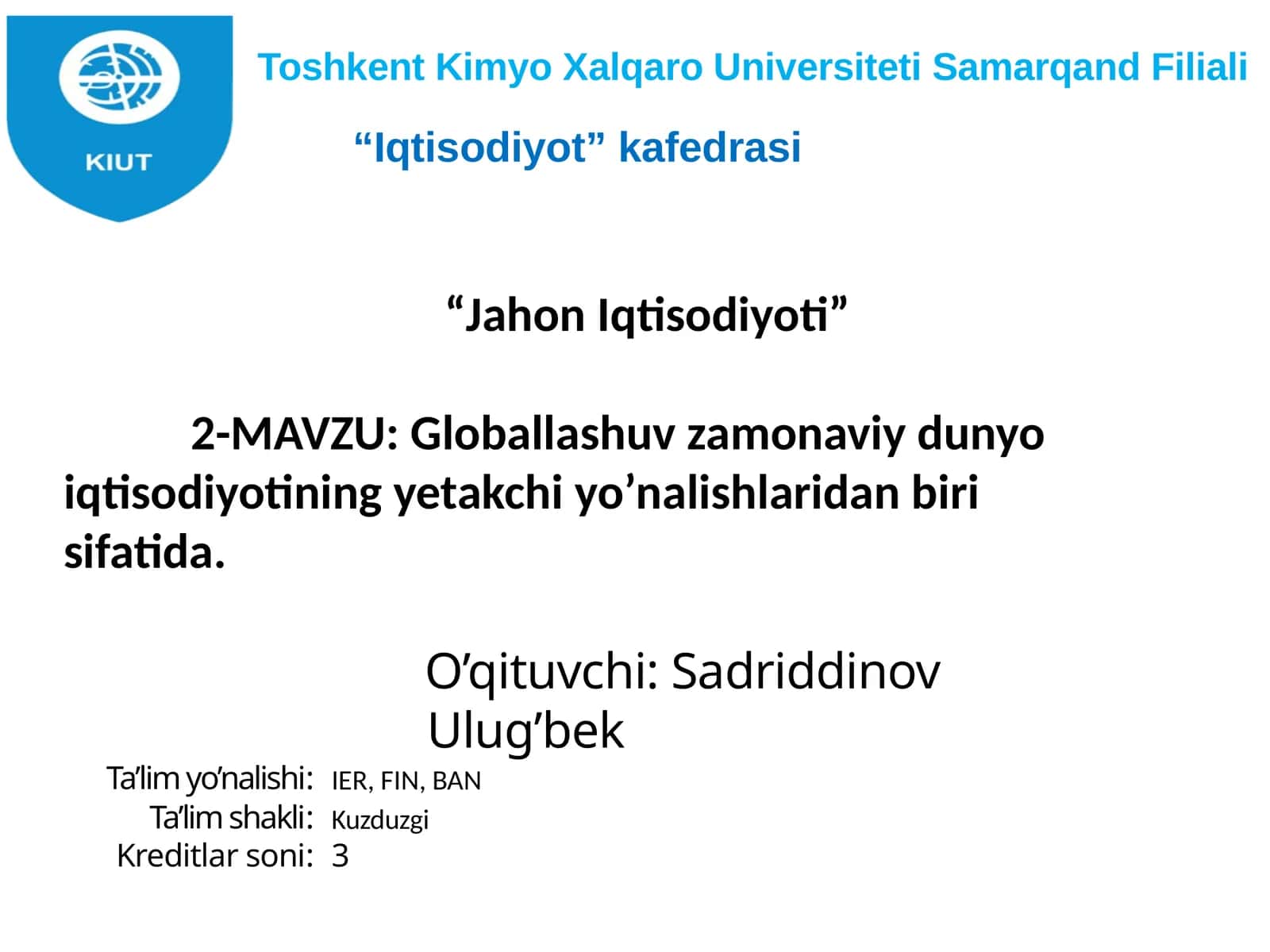 Globallashuv zamonaviy dunyo iqtisodiyotining yetakchi yo’nalishlaridan birisifatida