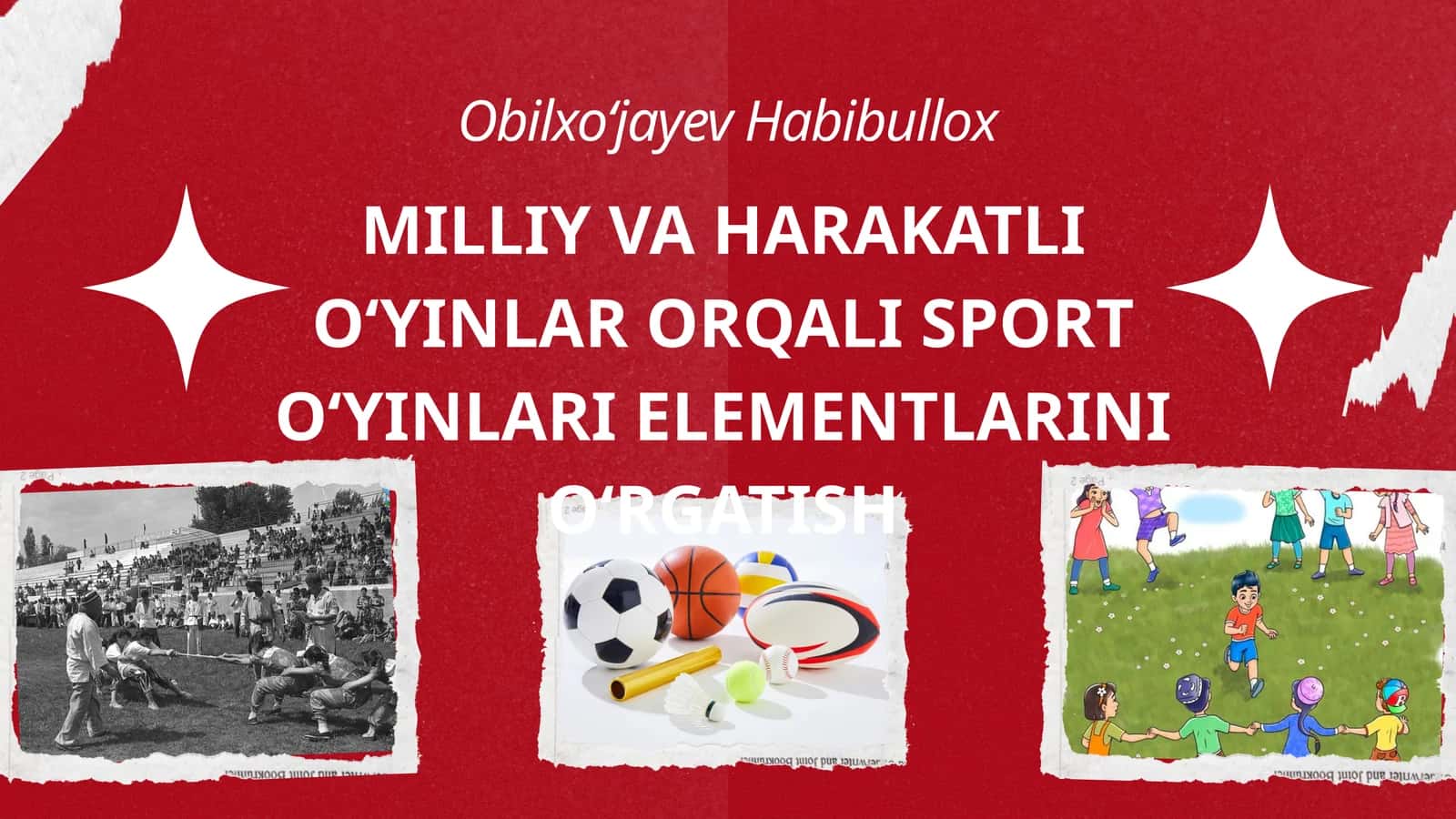 MILLIY VA HARAKATLI O‘YINLAR ORQALI SPORT O‘YINLARI ELEMENTLARINI O‘RGATISH