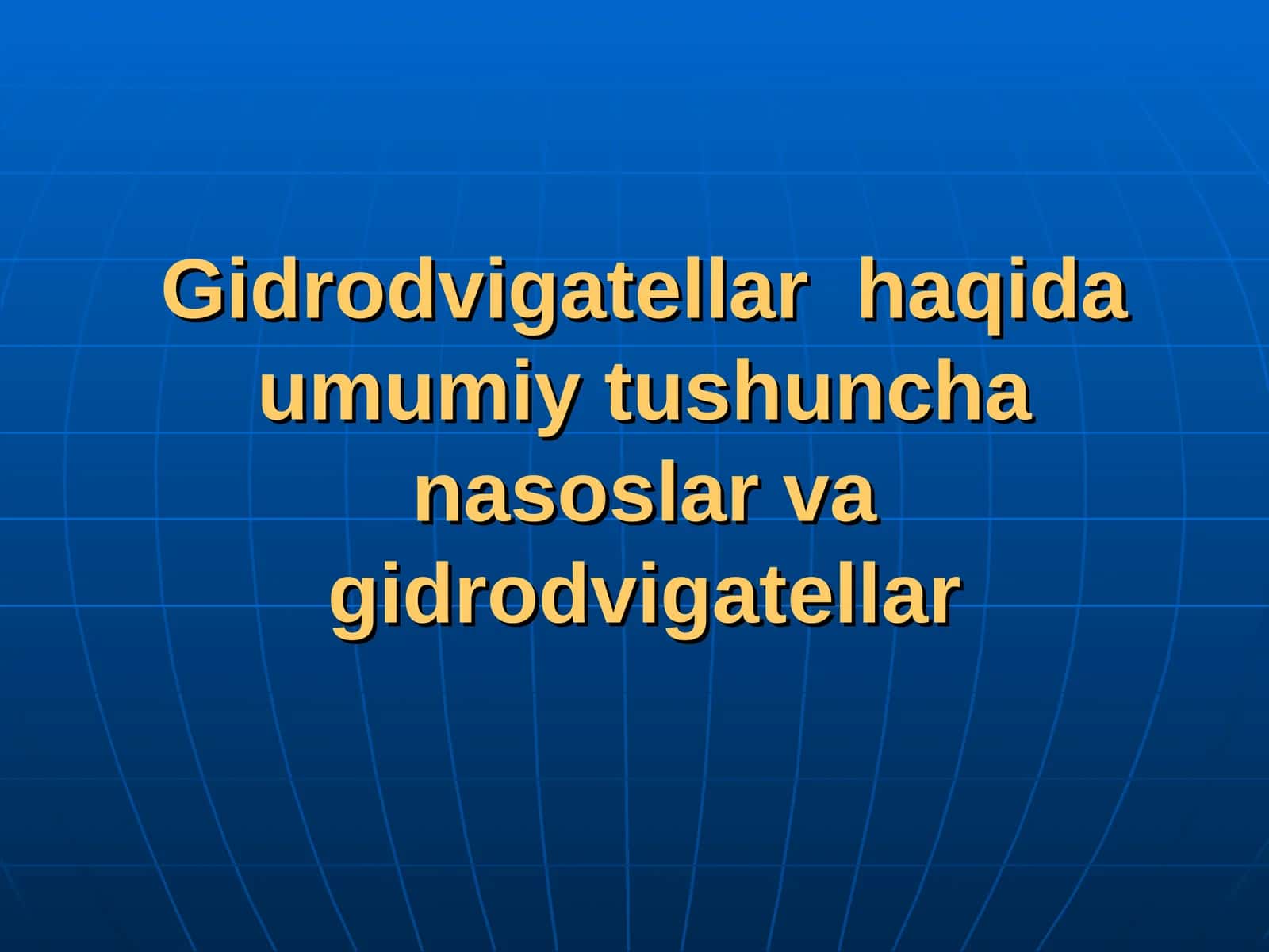 Gidrodvigatellar haqida umumiy tushuncha nasoslar va gidrodvigatellar