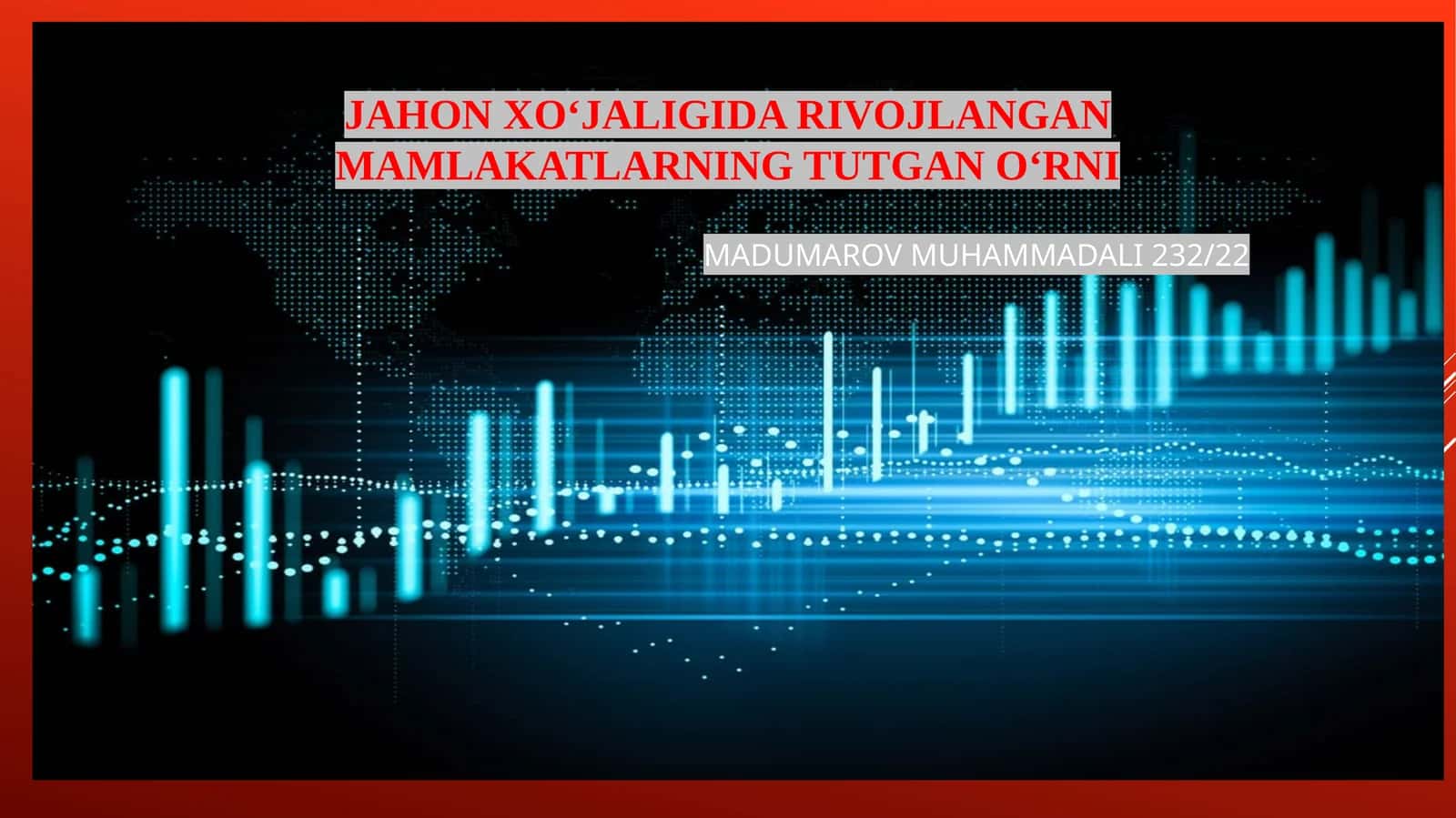 JAHON XO‘JALIGIDA RIVOJLANGAN MAMLAKATLARNING TUTGAN O‘RNI