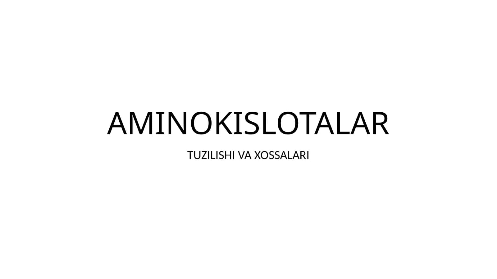 Aminokislotalar tuzilishi va xossalari