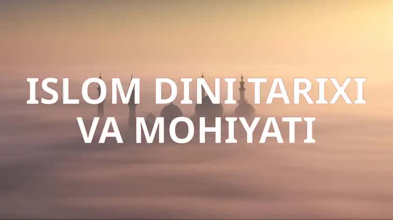 ISLOM DINI TARIXI VA MOHIYATI
