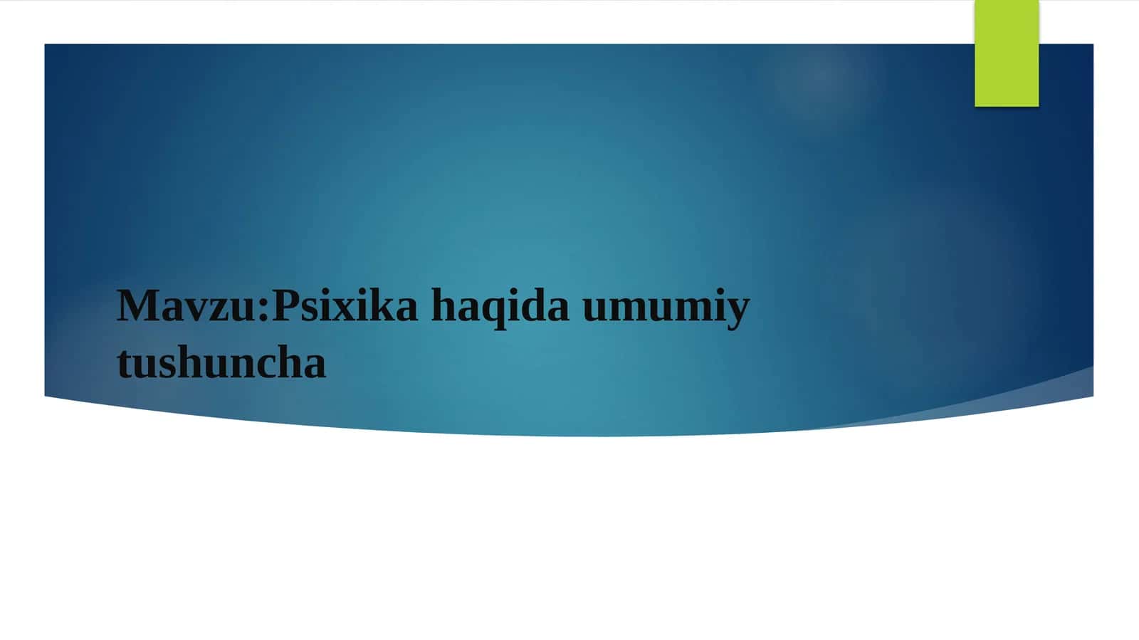 Psixika haqida umumiy tushuncha slayd