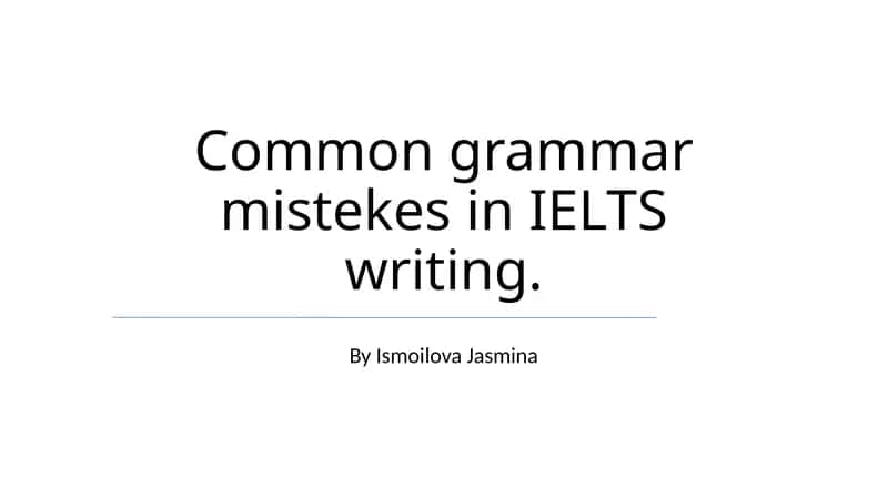 Common grammar mistekes in IELTS writing