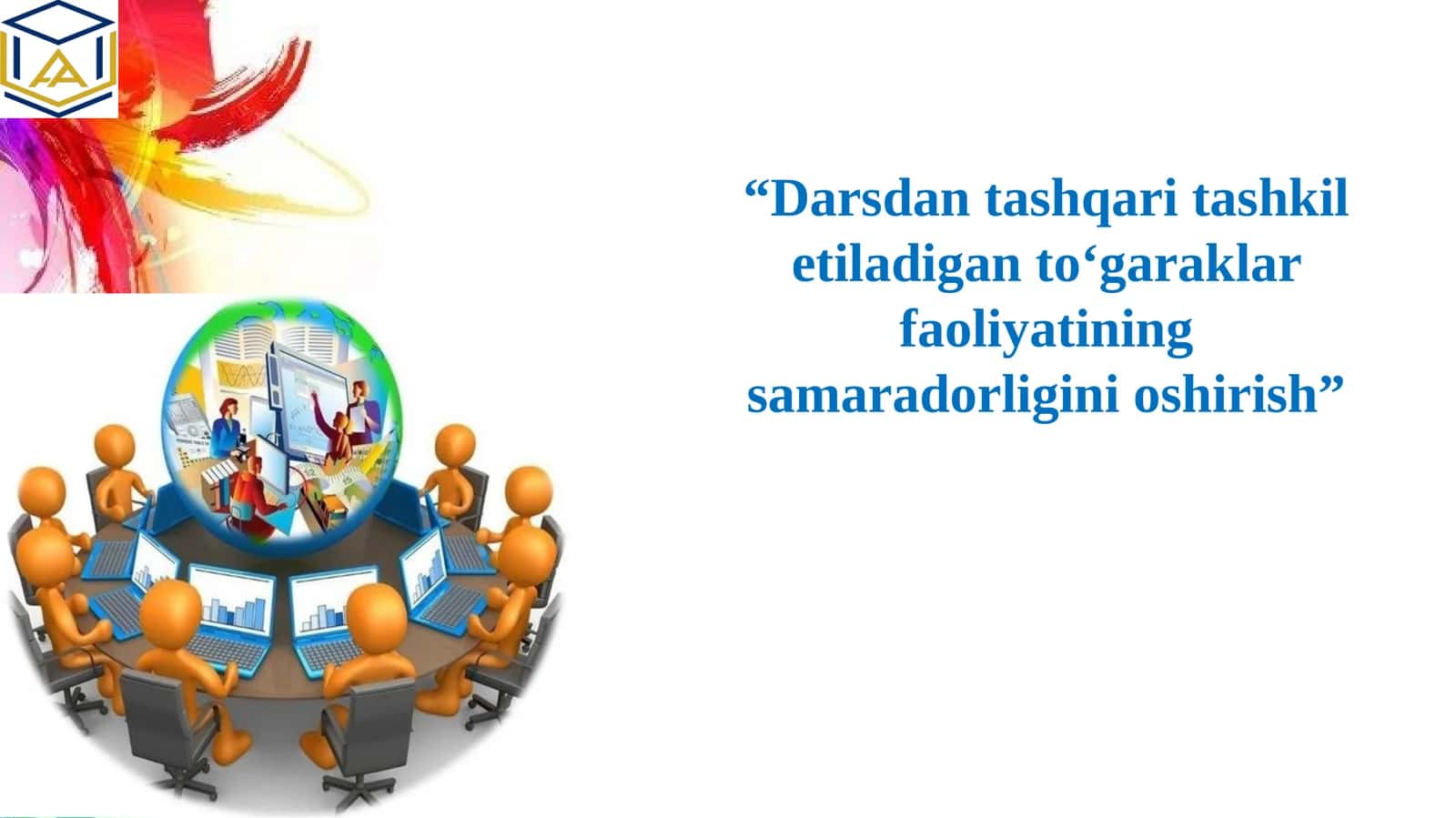 Darsdan tashqari tashkil etiladigan to‘garaklar faoliyatining samaradorligini oshirish