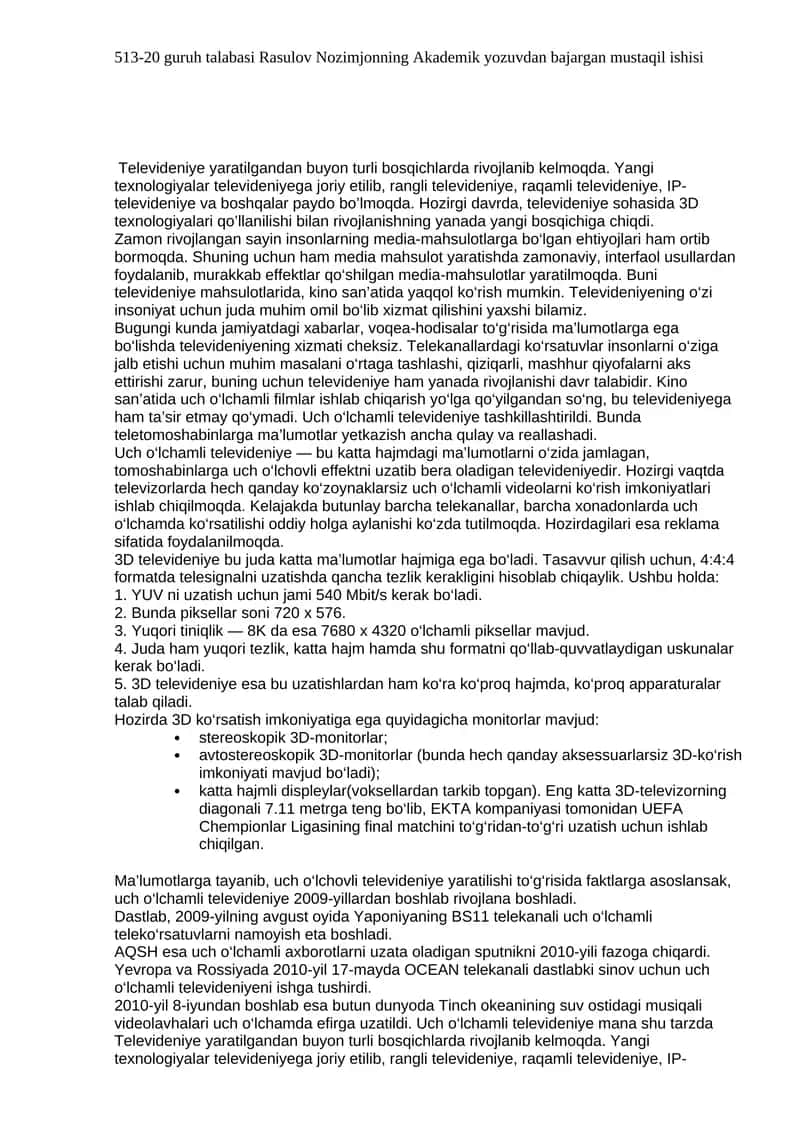 Televideniye yaratilgandan buyon turli bosqichlarda rivojlanib kelmoqda