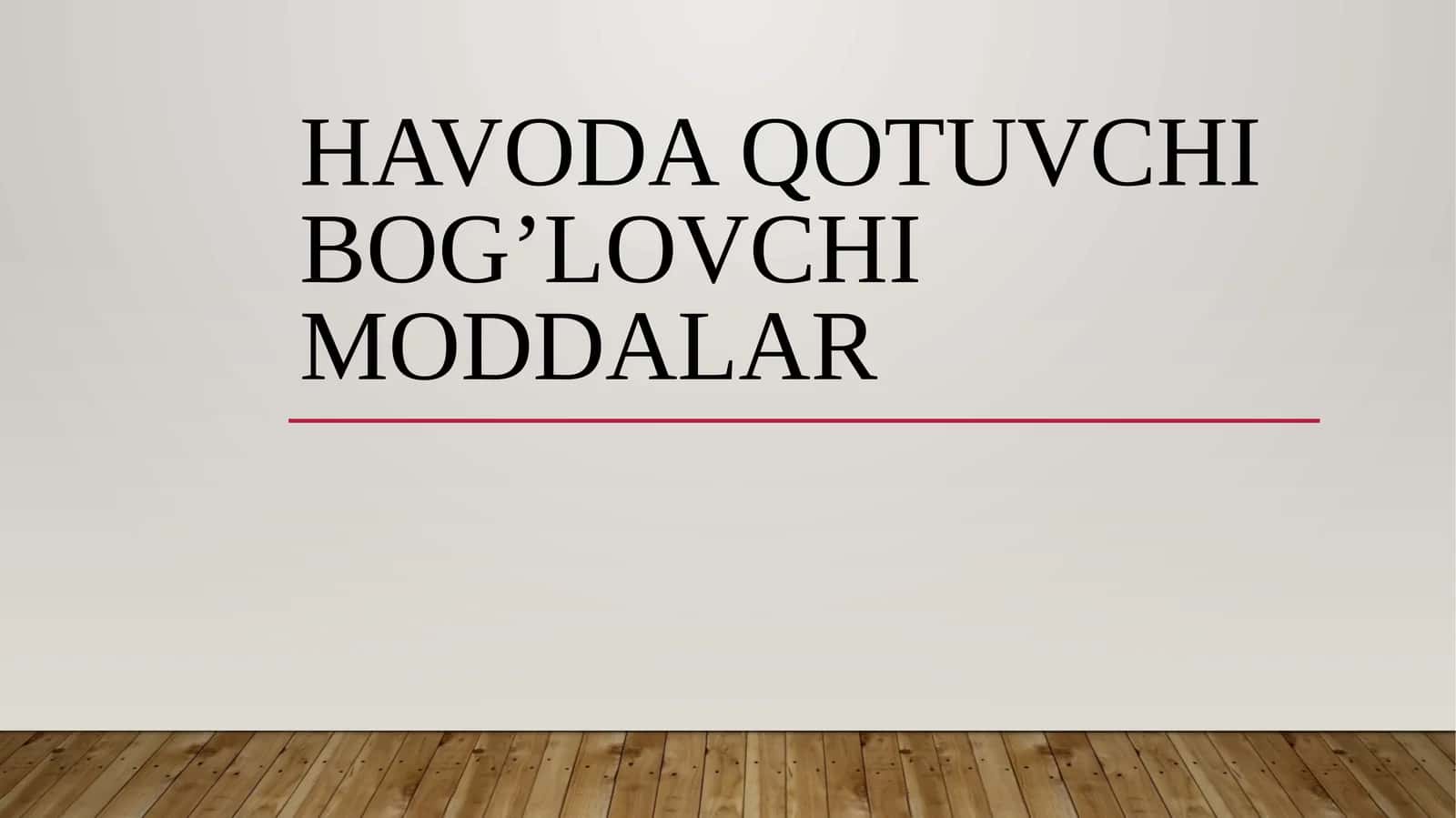HAVODA QOTUVCHI BOG’LOVCHI MODDALAR