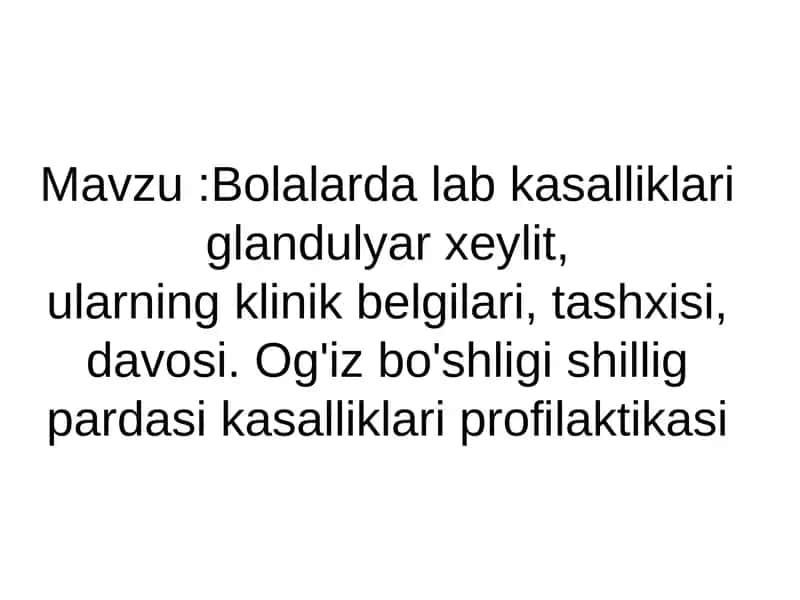 Bolalarda lab kasalliklari glandulyar xeylit