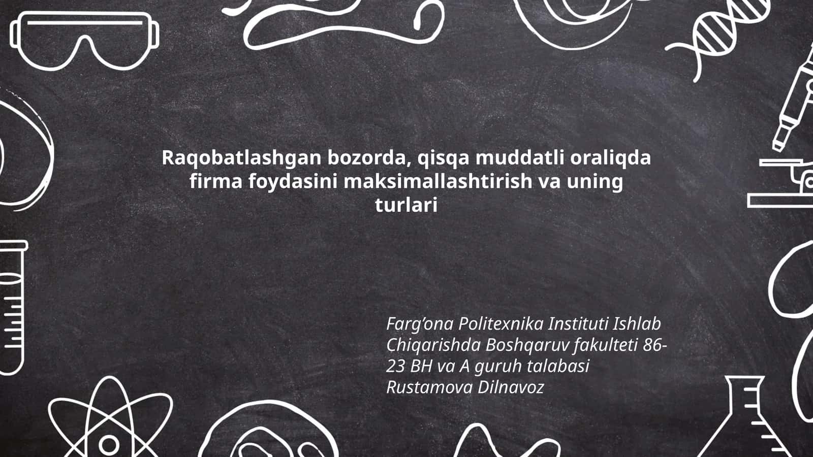 Farg’ona Politexnika Instituti Ishlab Chiqarishda Boshqaruv fakulteti 86-23 BH va A guruh talabasi Rustamova Dilnavoz