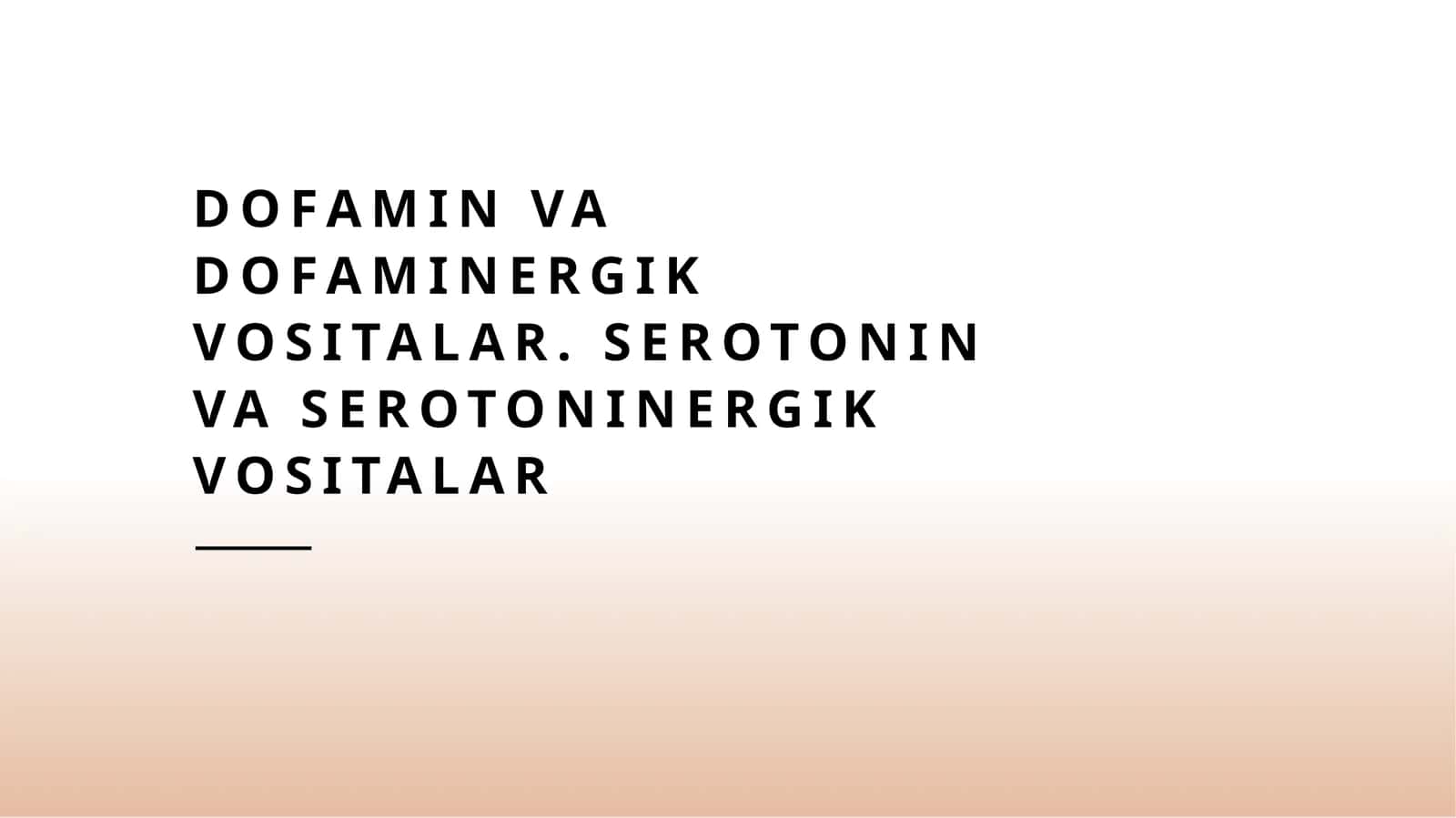 Dofamin va serotonin haqida umumiy ma'lumot