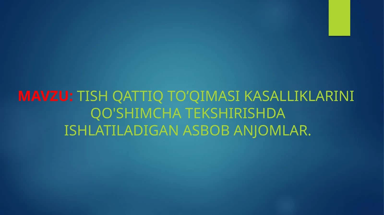 Tishqattiq to’qimasi kasalliklarini qo'shimcha tekshirishda ishlatiladigan asbob anjonmlar