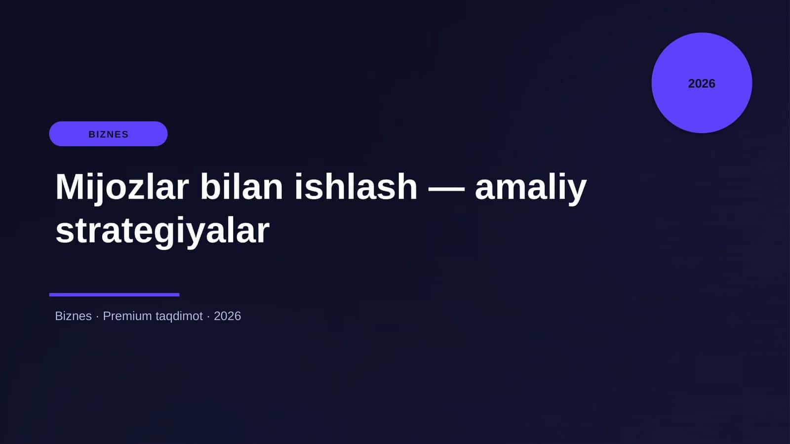 Mijozlar bilan ishlash — amaliy strategiyalar