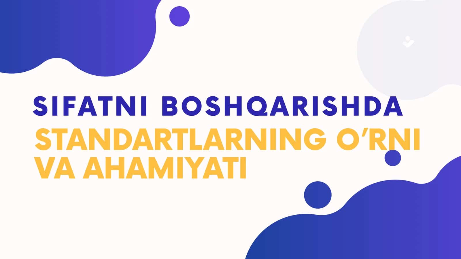 STANDARTLARNING O’RNI VA AHAMIYATI