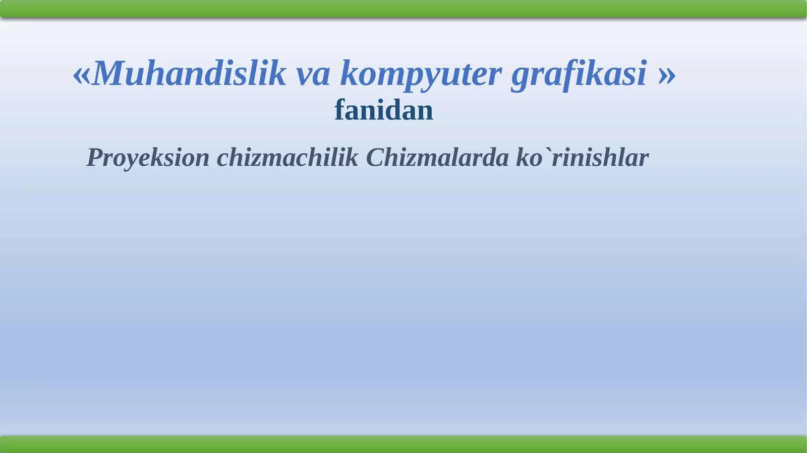 Muhandislik va kompyuter grafikasi - Proyeksionchizmachilik
