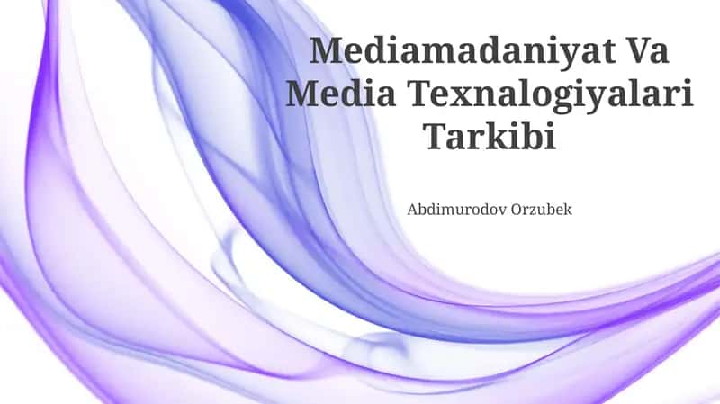 Mediamadaniyat Va Media Texnalogiyalari Tarkibi