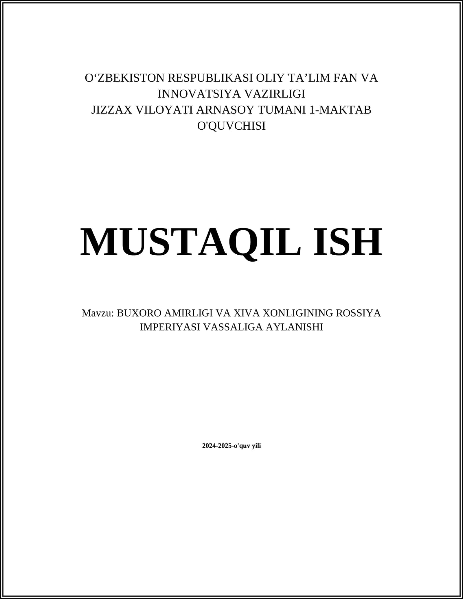 MUSTAQIL ISH Mavzu: BUXORO AMIRLIGI VA XIVA XONLIGINING ROSSIYA IMPERIYASI VASSALIGA AYLANISHI
