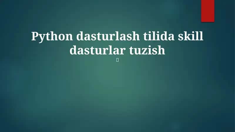 Python dasturlash tilida skill dasturlar tuzish