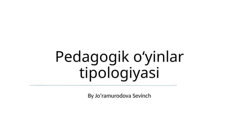 Pedagogik oʻyinlar tipologiyasi