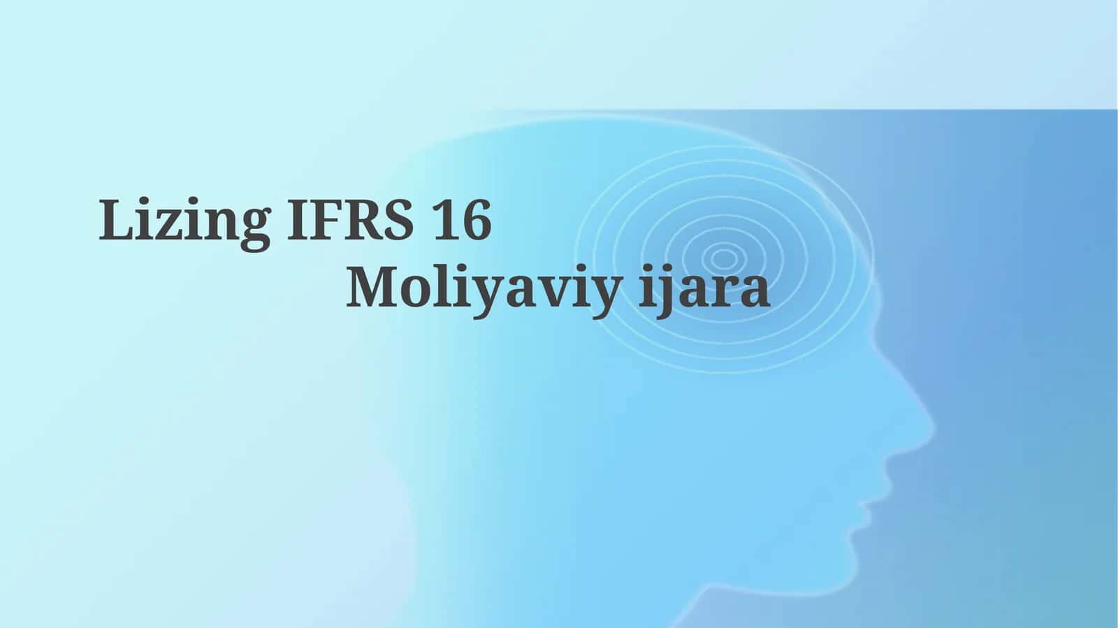 IFRS 16 Moliyaviy ijara